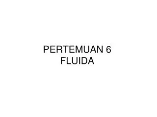 pertemuan 6 fluida