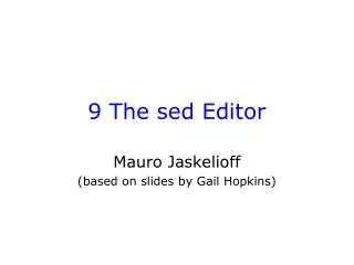 9 The sed Editor