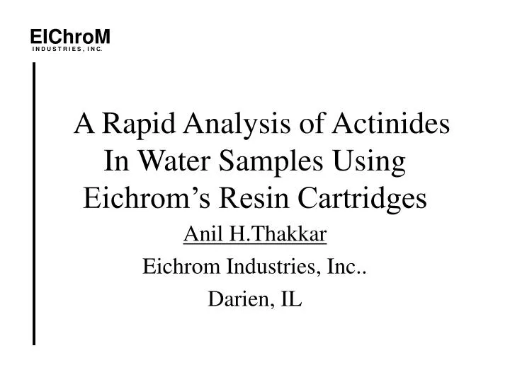 a rapid analysis of actinides in water samples using eichrom s resin cartridges