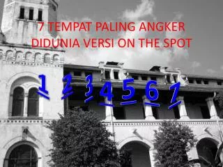 7 tempat paling angker didunia versi on the spot