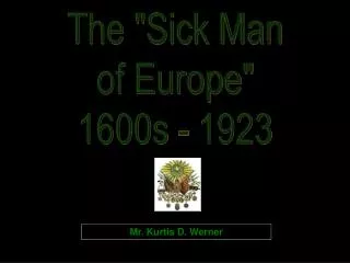 The &quot;Sick Man of Europe&quot; 1600s - 1923