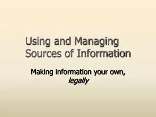 Using and Managing Sources of Information