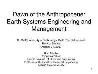 Dawn of the Anthropocene: Earth Systems Engineering and Management