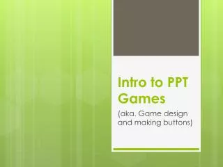 Intro to PPT Games