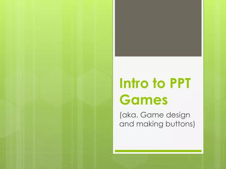intro to ppt games
