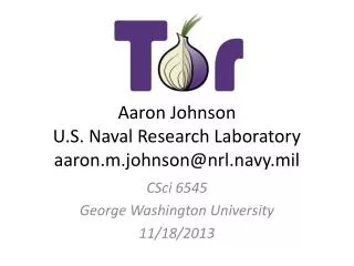 Aaron Johnson U.S. Naval Research Laboratory aaron.m.johnson@nrl.navy.mil