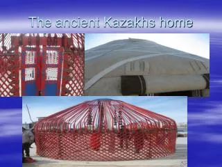 The ancient Kazakhs home