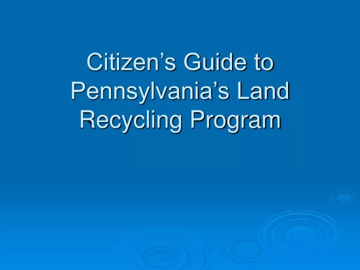 citizen s guide to pennsylvania s land recycling program