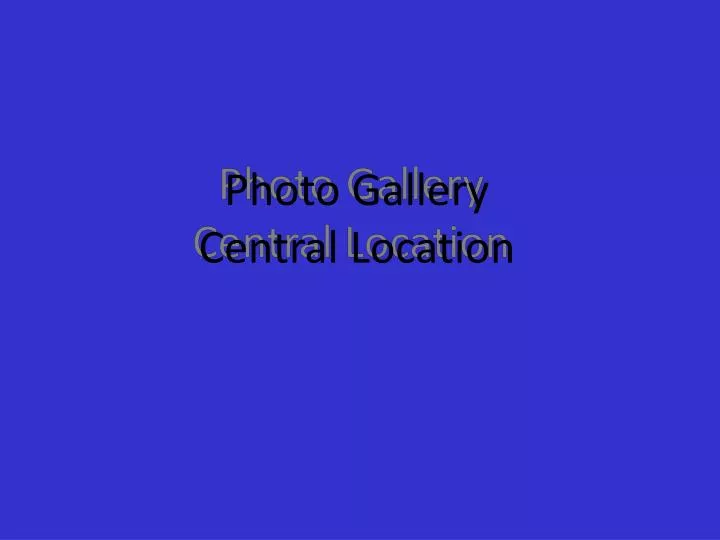 photo gallery central location