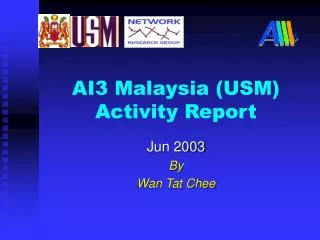 AI3 Malaysia (USM) Activity Report