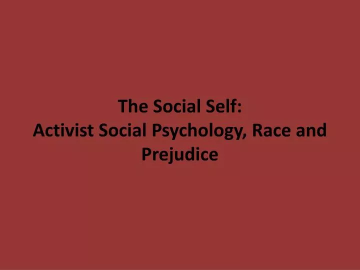 the social self activist social psychology race and prejudice