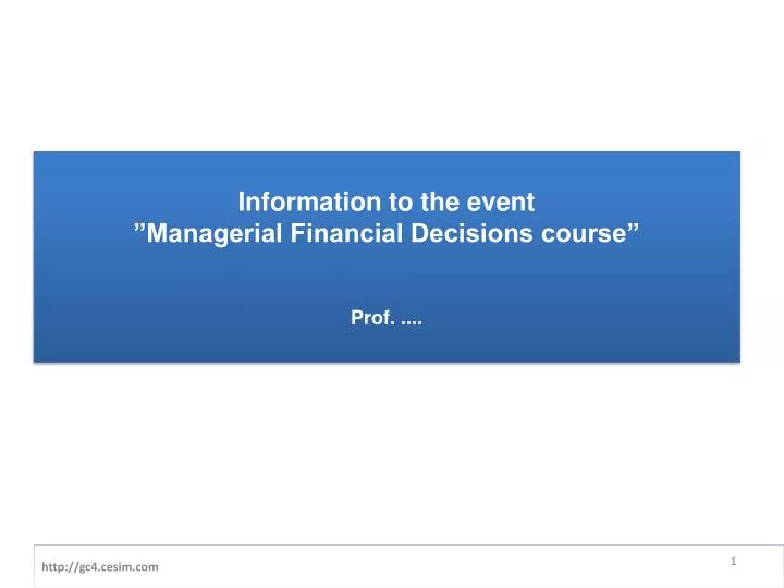 information to the event managerial financial decisions course prof