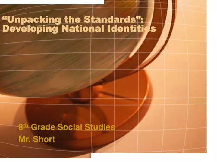 unpacking the standards developing national identities