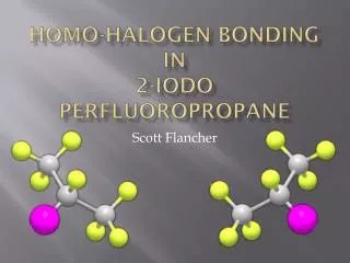 Homo-halogen bonding in 2-iodo perfluoropropane