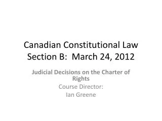 Canadian Constitutional Law Section B: March 24, 2012