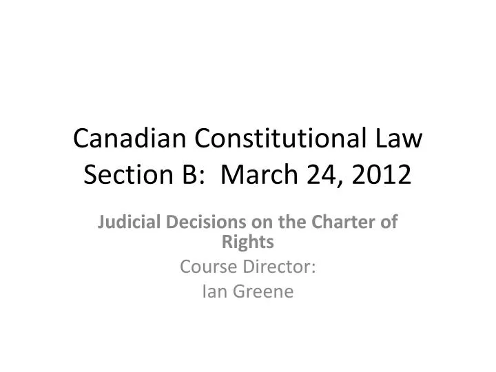canadian constitutional law section b march 24 2012