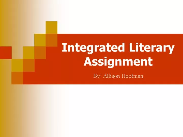 integrated literary assignment
