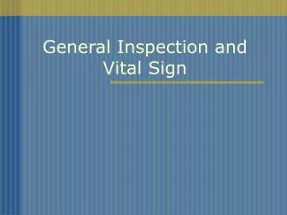General Inspection and Vital Sign