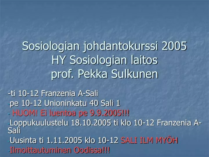 sosiologian johdantokurssi 2005 hy sosiologian laitos prof pekka sulkunen