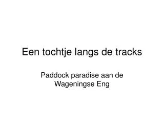 een tochtje langs de tracks