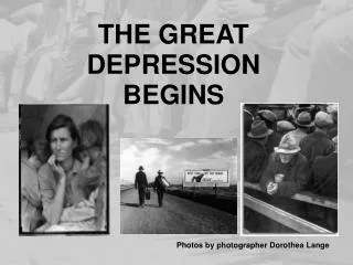 THE GREAT DEPRESSION BEGINS