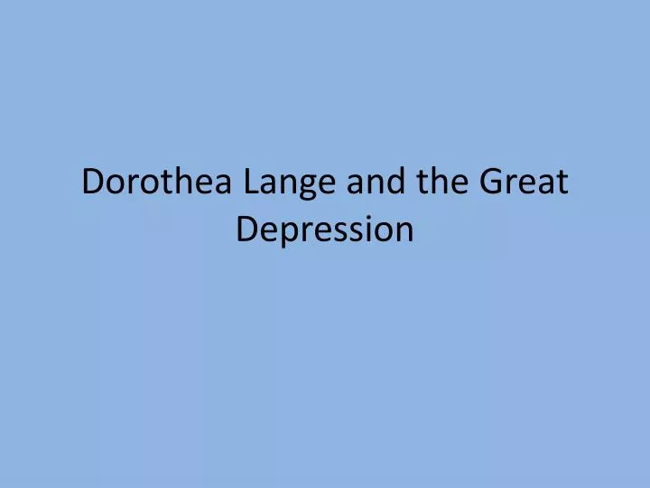 dorothea lange and the great depression