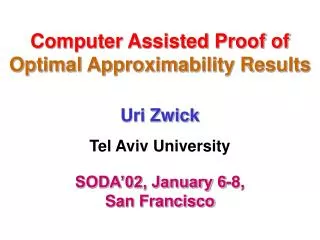 Computer Assisted Proof of Optimal Approximability Results