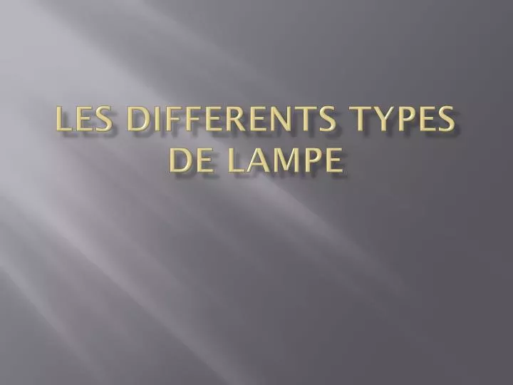 les differents types de lampe