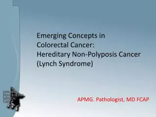Emerging Concepts in Colorectal Cancer: Hereditary Non-Polyposis Cancer (Lynch Syndrome)