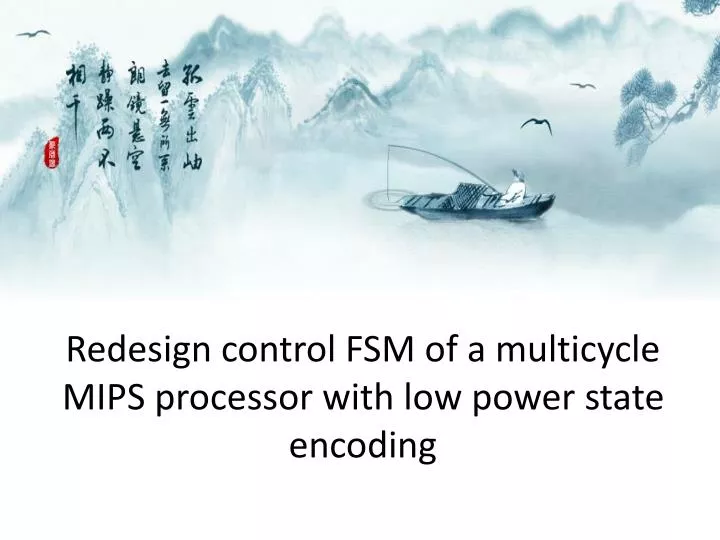 redesign control fsm of a multicycle mips processor with low power state encoding
