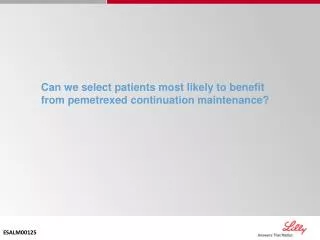 Can we select patients most likely to benefit from pemetrexed continuation maintenance?