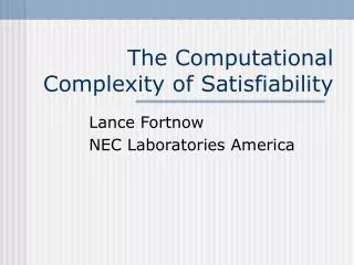 The Computational Complexity of Satisfiability