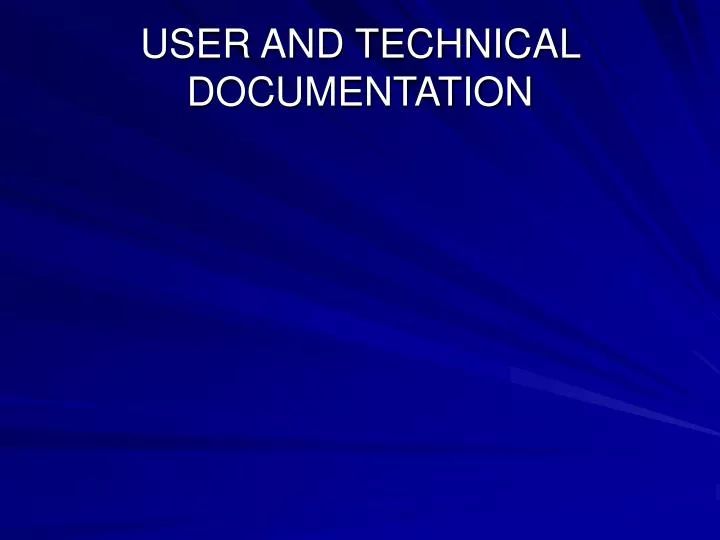 user and technical documentation