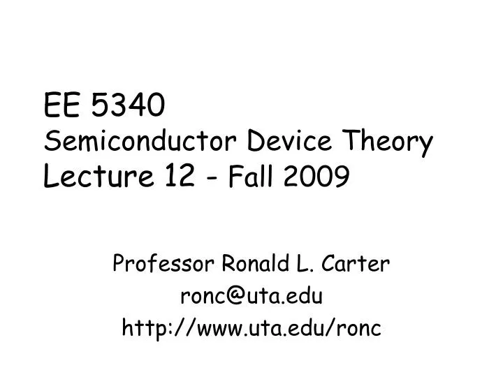 ee 5340 semiconductor device theory lecture 12 fall 2009