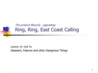 The product lifecycle - upgrading: Ring, Ring, East Coast Calling