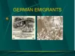 GERMAN EMIGRANTS - slide 1