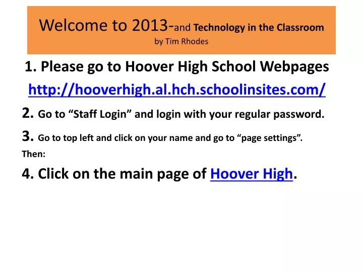 welcome to 2013 and technology in the classroom by tim rhodes