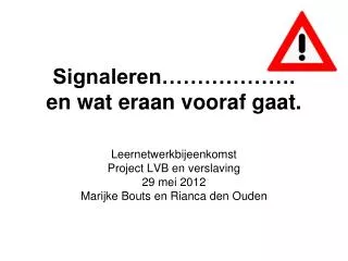 signaleren en wat eraan vooraf gaat