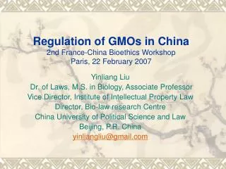 Regulation of GMOs in China 2nd France-China Bioethics Workshop Paris, 22 February 2007