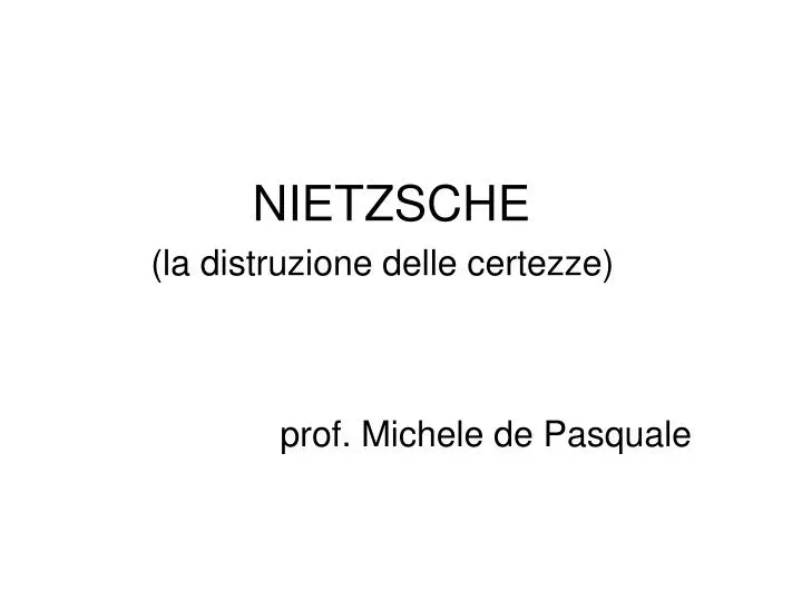 nietzsche la distruzione delle certezze