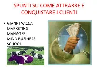 spunti su come attrarre e conquistare i clienti