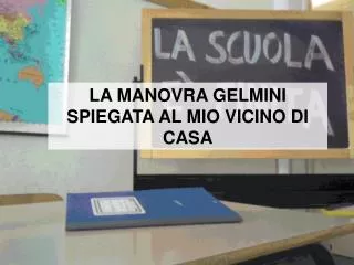 LA MANOVRA GELMINI SPIEGATA AL MIO VICINO DI CASA