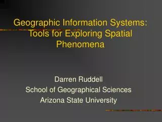 Geographic Information Systems: Tools for Exploring Spatial Phenomena