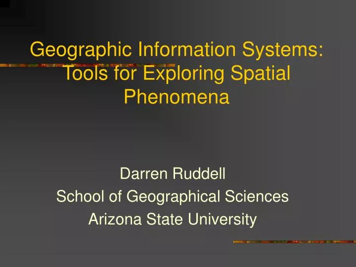 geographic information systems tools for exploring spatial phenomena