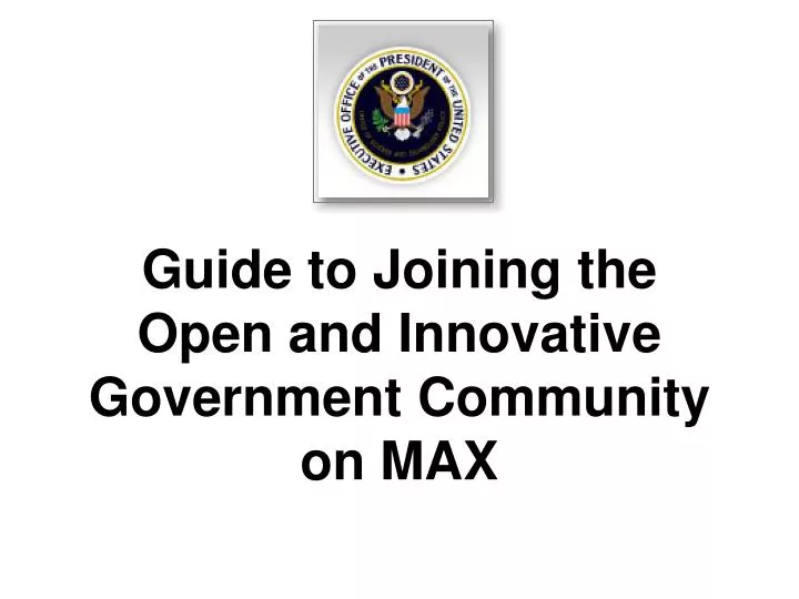 guide to joining the open and innovative government community on max