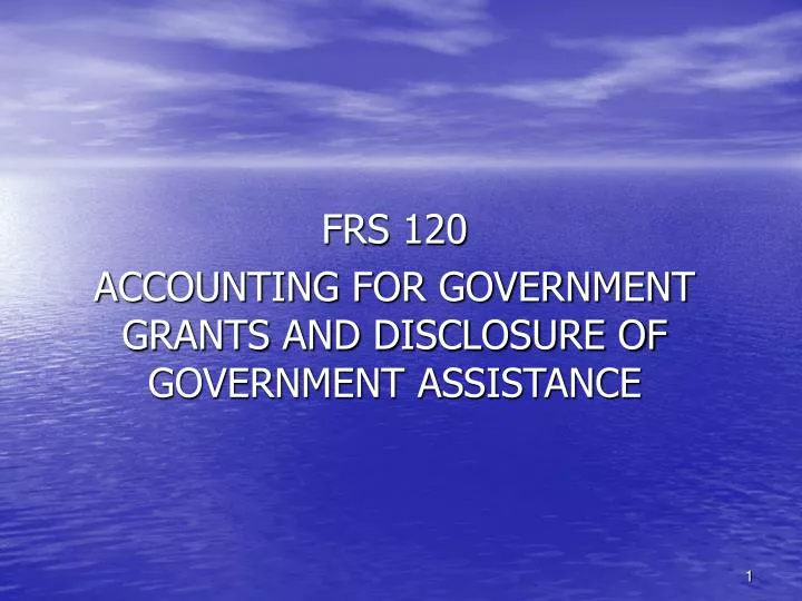frs 120 accounting for government grants and disclosure of government assistance