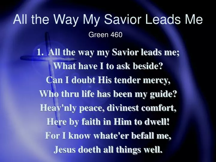 all the way my savior leads me