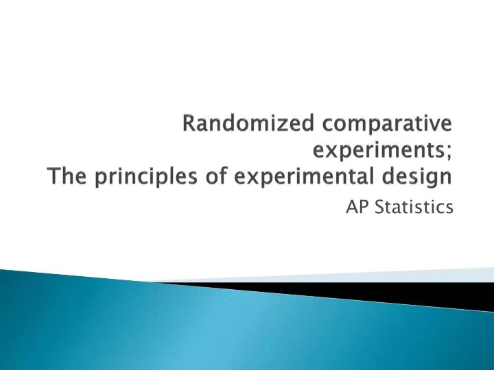 randomized comparative experiments the principles of experimental design