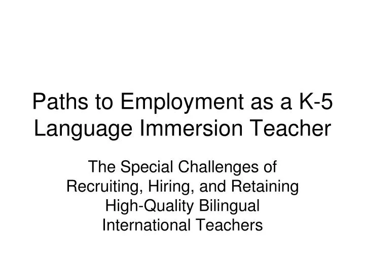 paths to employment as a k 5 language immersion teacher