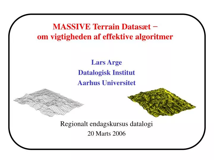 massive terrain datas t om vigtigheden af effektive algoritmer